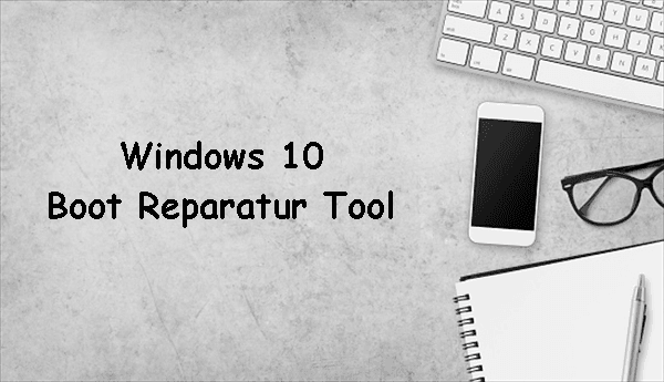 Windows 10 Boot Reparatur Tool