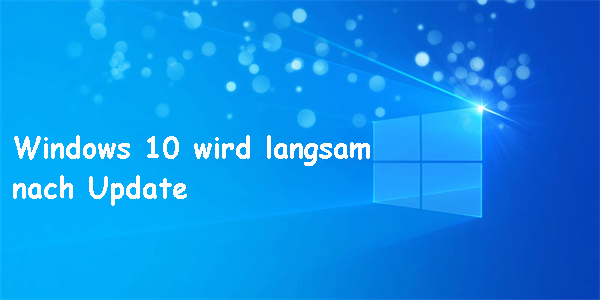 5-l-sungen-windows-10-wird-langsam-nach-update