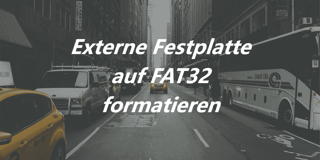Externe Festplatte von NTFS in FAT32 konvertieren