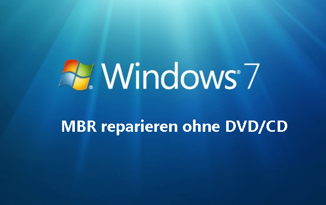 Windows 7 MBR reparieren ohne DVD