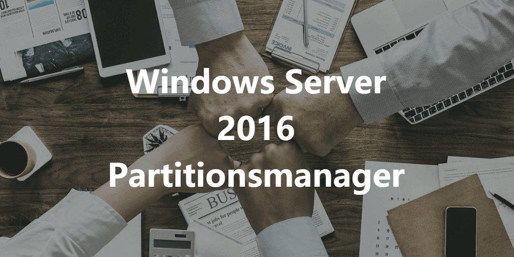 Windows Server 2016 Partitionsmanager