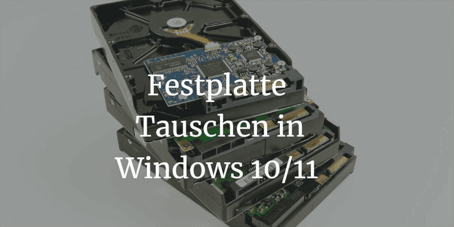 Festplatte tauschen in Windows 10/11