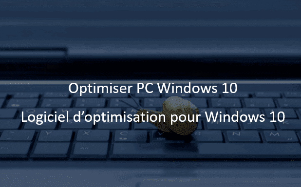 Logiciel d’optimisation Windows 10